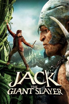  Jack the Giant Slayer! Một Câu Chuyện về Sự Can đảm, Mưu Mẹo và Những Con Khổng Lồ