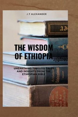  The Needle and the Thread: A Timeless Tale about Ethiopian Craftsmanship and Resourcefulness